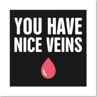 You Have Nice Veins Posters and Art